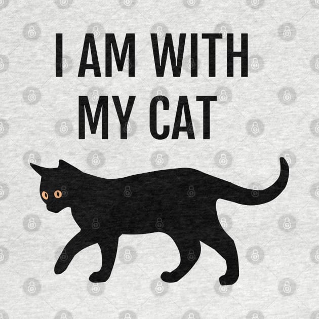 I'm With My Cat Funny Cat Lovers Slogan by strangelyhandsome